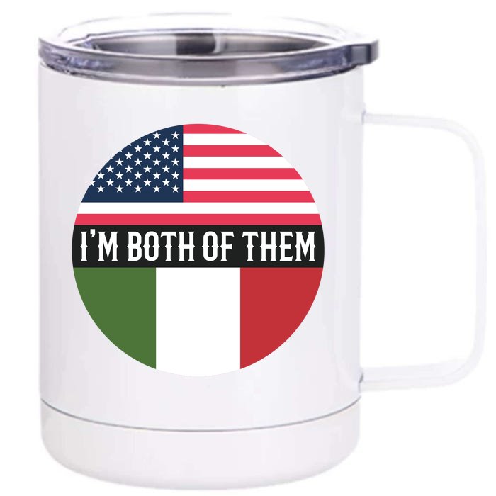 I Am Both Of Them American And Italian Flags Front & Back 12oz Stainless Steel Tumbler Cup