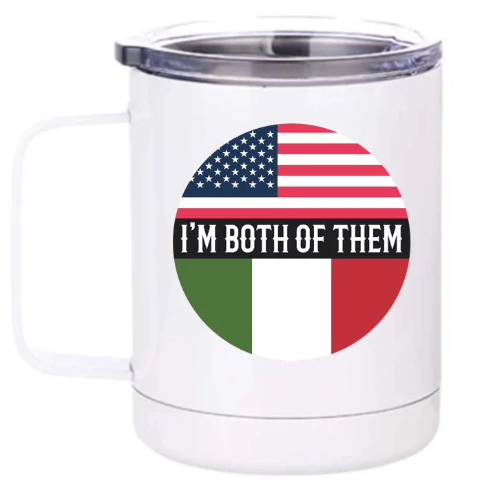 I Am Both Of Them American And Italian Flags Front & Back 12oz Stainless Steel Tumbler Cup