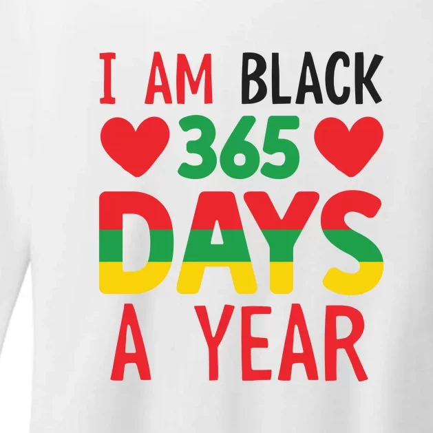 I Am Black 365 Days A Year For Black History Month Gift African Pride Womens CVC Long Sleeve Shirt