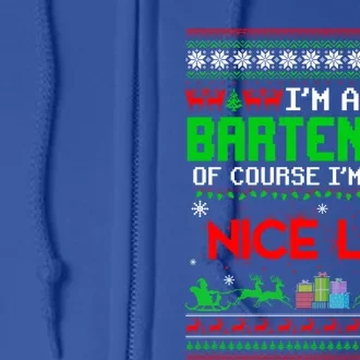 I'm A Bartender Of Course I'm On The Nice List Ugly Xmas Gift Full Zip Hoodie