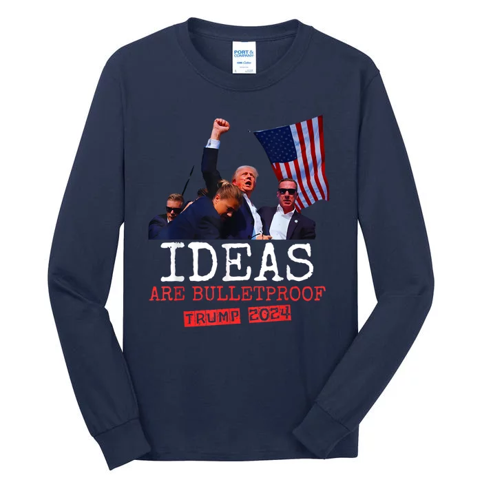 Ideas Are Bulletproof Trump 2024 Tall Long Sleeve T-Shirt