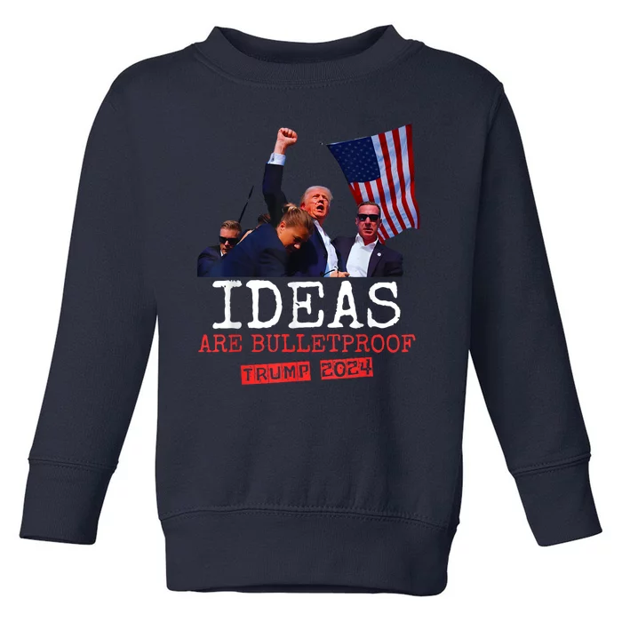 Ideas Are Bulletproof Trump 2024 Toddler Sweatshirt