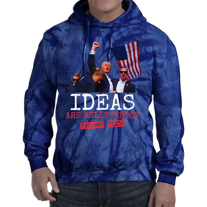 Ideas Are Bulletproof Trump 2024 Tie Dye Hoodie