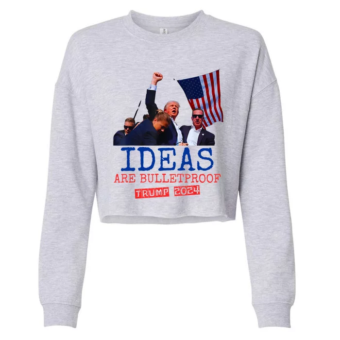 Ideas Are Bulletproof Trump 2024 Cropped Pullover Crew