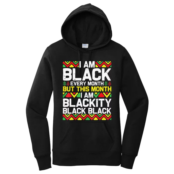 I Am Black Every Month Black Black History Month Women's Pullover Hoodie