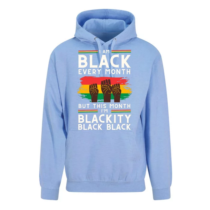 I Am Black Every Month But This Month I Am Blackity Black Black Unisex Surf Hoodie