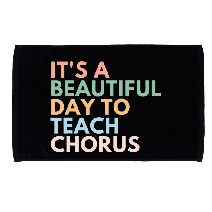 ItS A Beautiful Day To Teach Chorus Microfiber Hand Towel