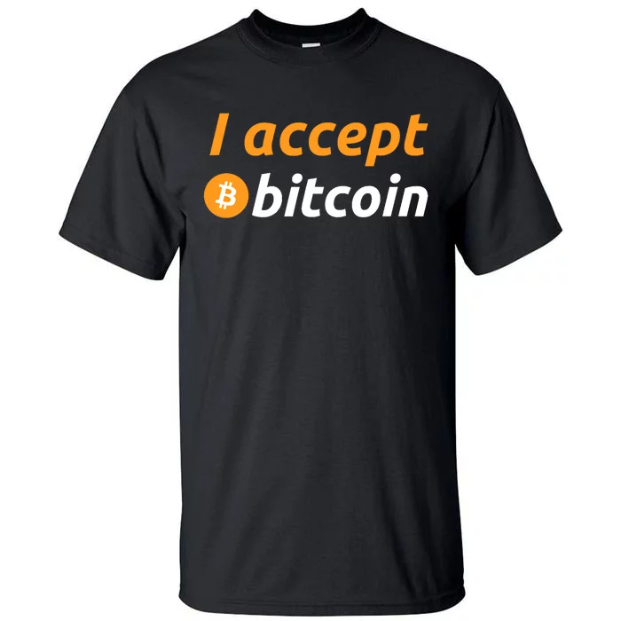 I Accept Bitcoin Funny Crypto Trader BTC Bitcoin Investor Tall T-Shirt