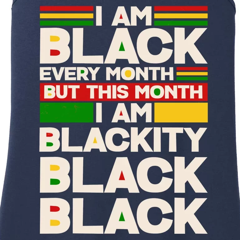 I Am Black Every Month But This Month I Am Blackity Black Black Ladies Essential Tank