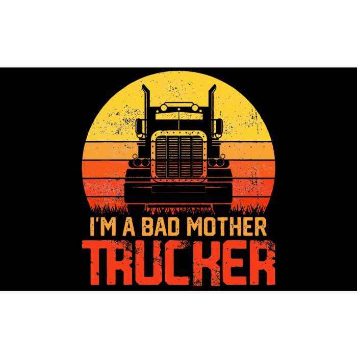 Im A Bad Mother Trucker Truck Driver Cool Road Bumper Sticker