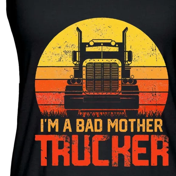 Im A Bad Mother Trucker Truck Driver Cool Road Ladies Essential Flowy Tank