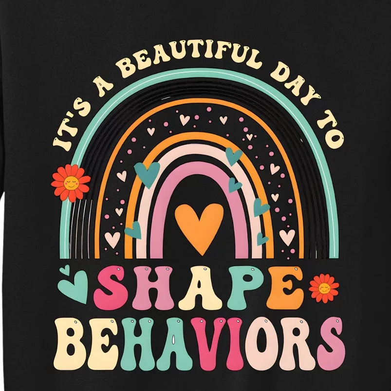 ItS A Beautiful Day To Shape Behaviors Sweatshirt