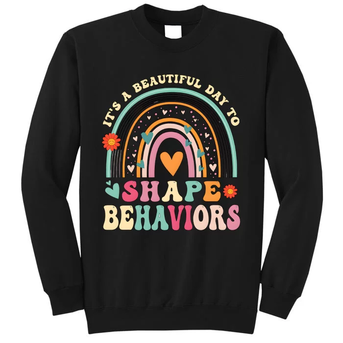 ItS A Beautiful Day To Shape Behaviors Sweatshirt