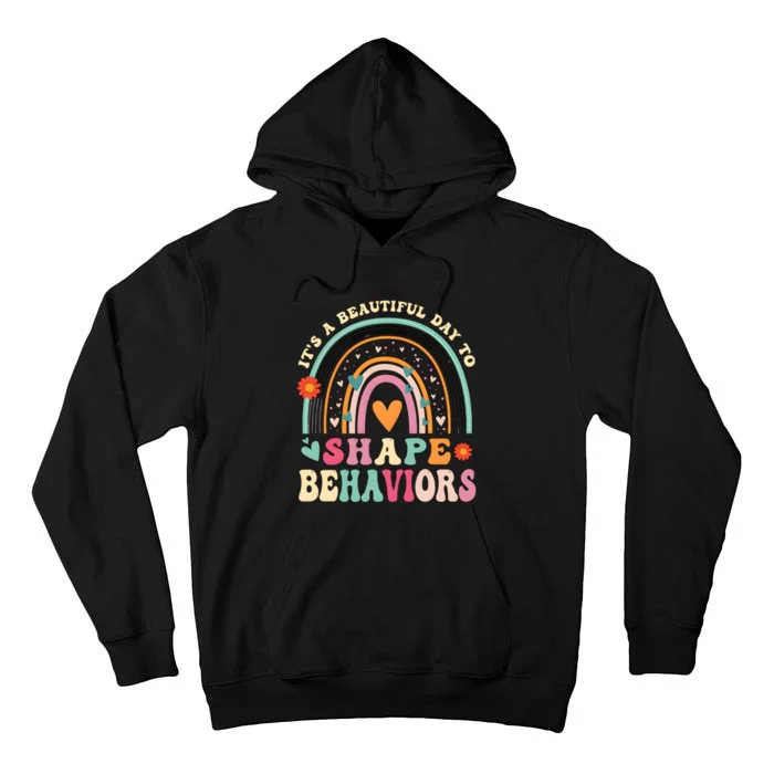 ItS A Beautiful Day To Shape Behaviors Tall Hoodie