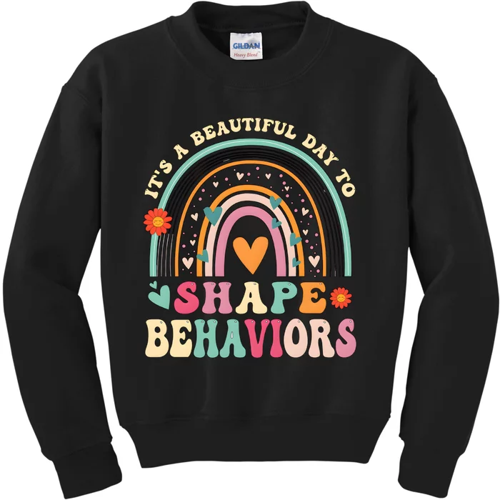 ItS A Beautiful Day To Shape Behaviors Kids Sweatshirt