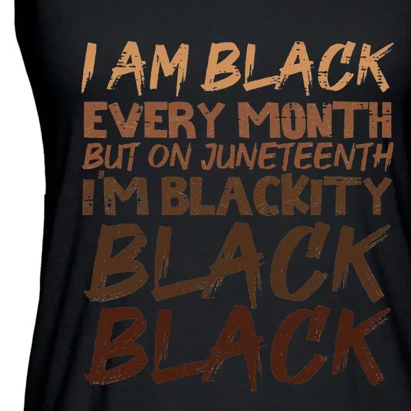 I Am Black Every Month Juneteenth Blackity Ladies Essential Flowy Tank