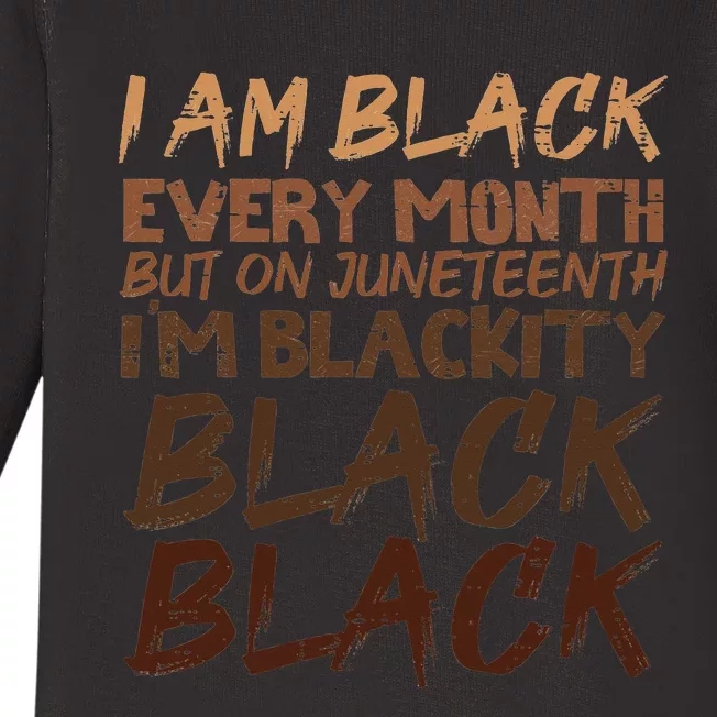 I Am Black Every Month Juneteenth Blackity Baby Long Sleeve Bodysuit