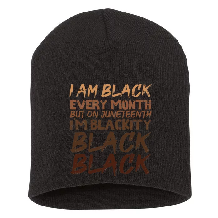 I Am Black Every Month Juneteenth Blackity Short Acrylic Beanie