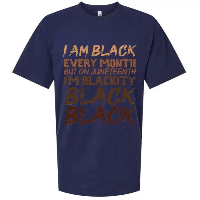 I Am Black Every Month Juneteenth Blackity Sueded Cloud Jersey T-Shirt