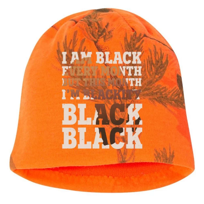 I Am Black Every Month This Month I'm Blackity Black Black Kati - Camo Knit Beanie