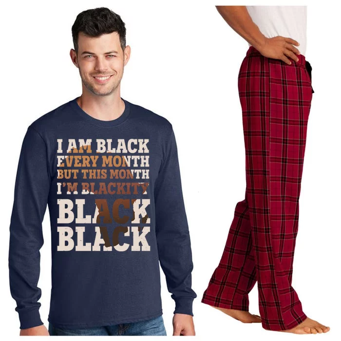 I Am Black Every Month This Month I'm Blackity Black Black Long Sleeve Pajama Set