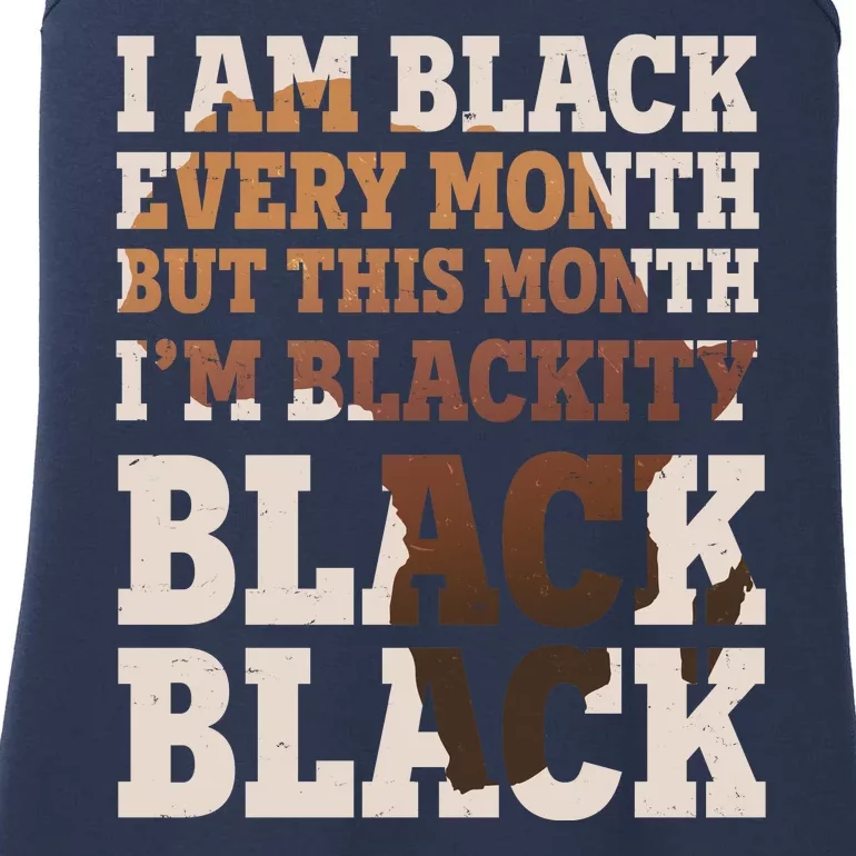 I Am Black Every Month This Month I'm Blackity Black Black Ladies Essential Tank