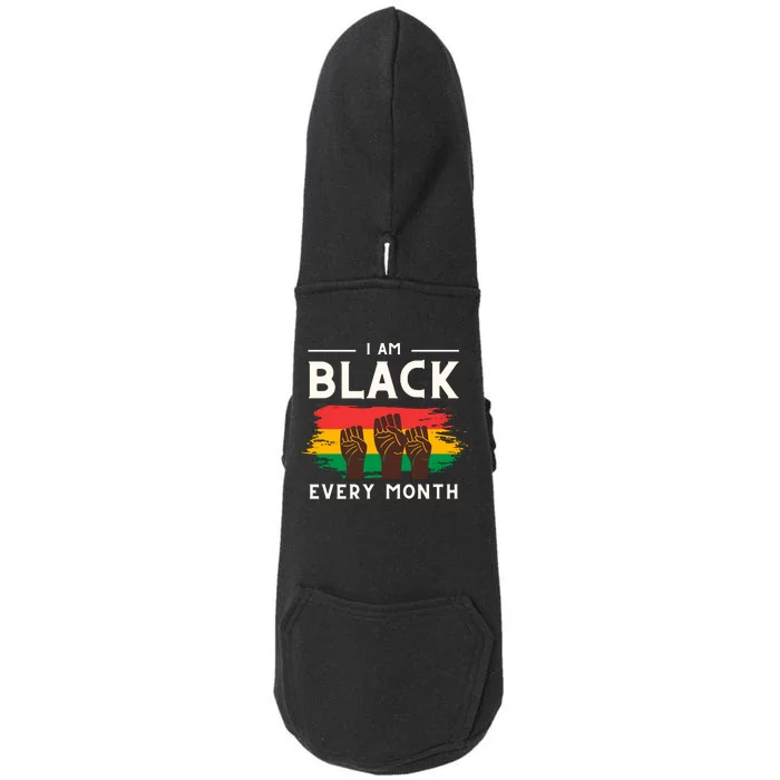 I Am Black Every Month But This Month I Am Blackity Black Black Doggie 3-End Fleece Hoodie