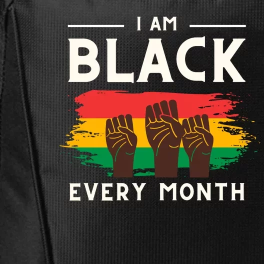 I Am Black Every Month But This Month I Am Blackity Black Black City Backpack