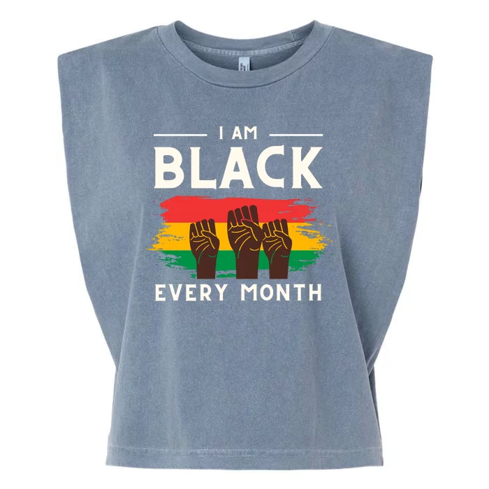 I Am Black Every Month But This Month I Am Blackity Black Black Garment-Dyed Women's Muscle Tee