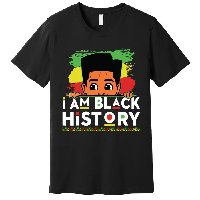 I Am Black History For Boy Black History Month Premium T-Shirt