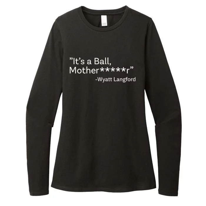 It’S A Ball Motherfucker Wyatt Langford Womens CVC Long Sleeve Shirt