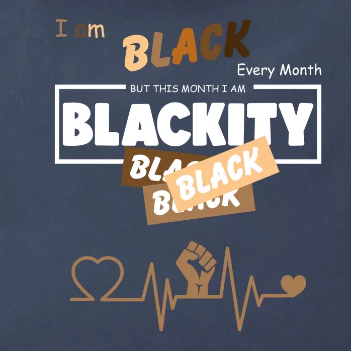 I Am Black Every Month But This Month I Am Blackity Black Zip Tote Bag