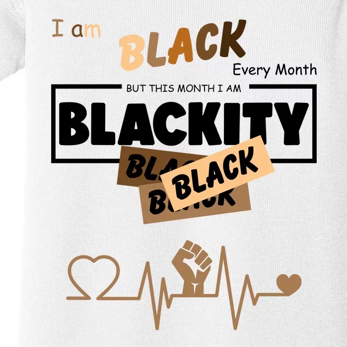 I Am Black Every Month But This Month I Am Blackity Black Baby Bodysuit