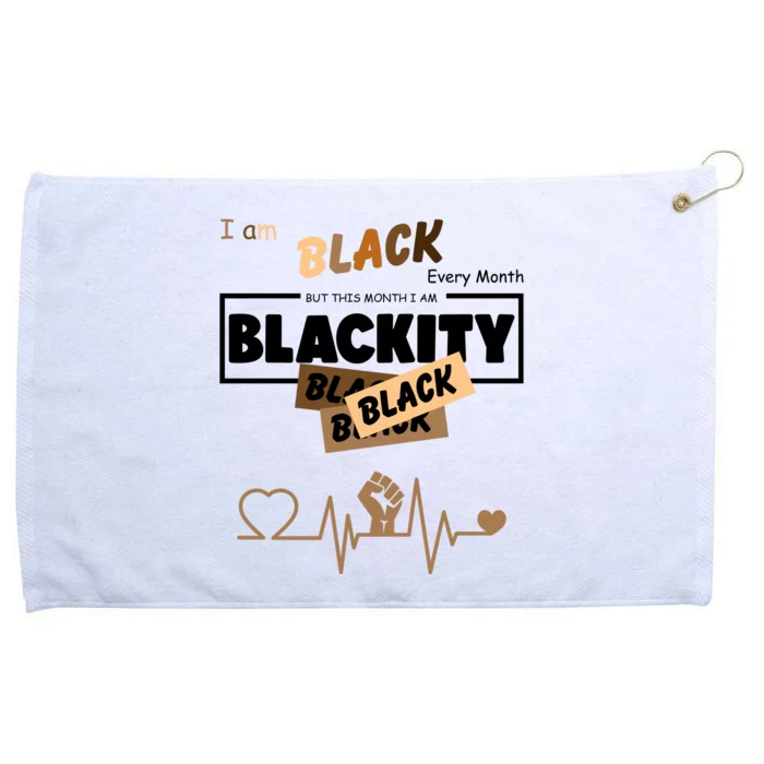 I Am Black Every Month But This Month I Am Blackity Black Grommeted Golf Towel