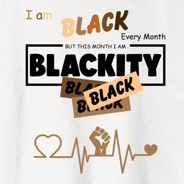 I Am Black Every Month But This Month I Am Blackity Black Women's Crop Top Tee