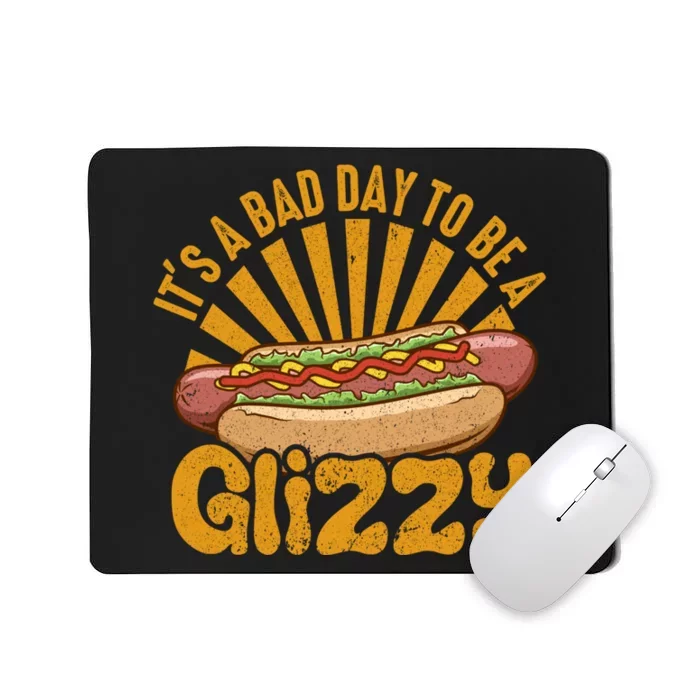 It’s A Bad Day To Be A Glizzy Hotdog Mousepad