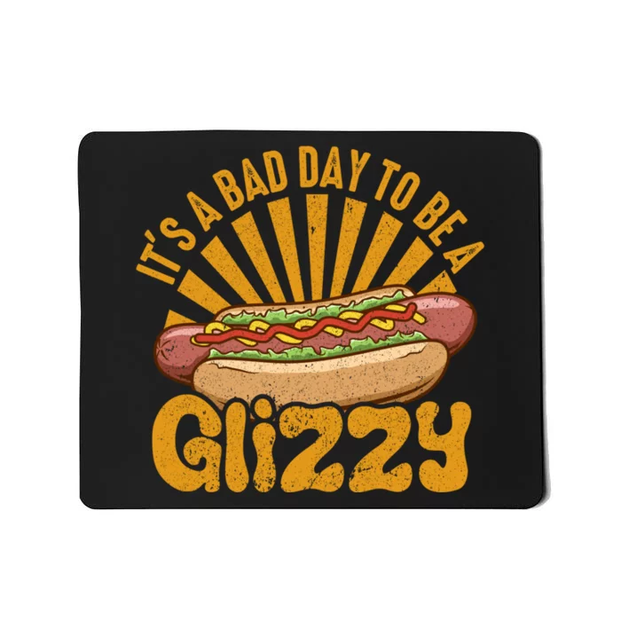 It’s A Bad Day To Be A Glizzy Hotdog Mousepad