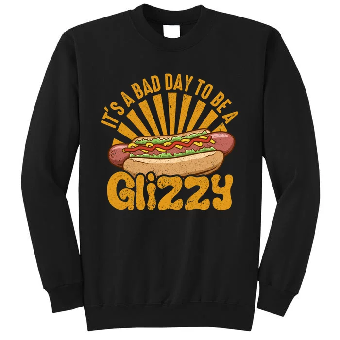 It’s A Bad Day To Be A Glizzy Hotdog Tall Sweatshirt