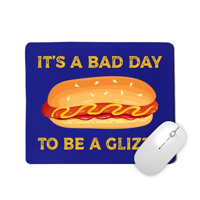 It’s A Bad Day To Be A Glizzy Hotdog Mousepad