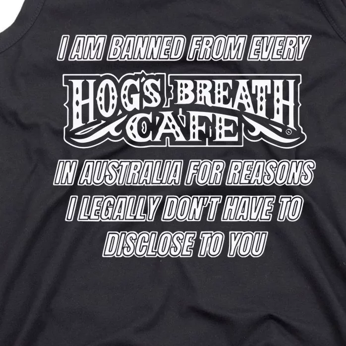 I Am Banned From Every Hogs Breath Cafe Tank Top