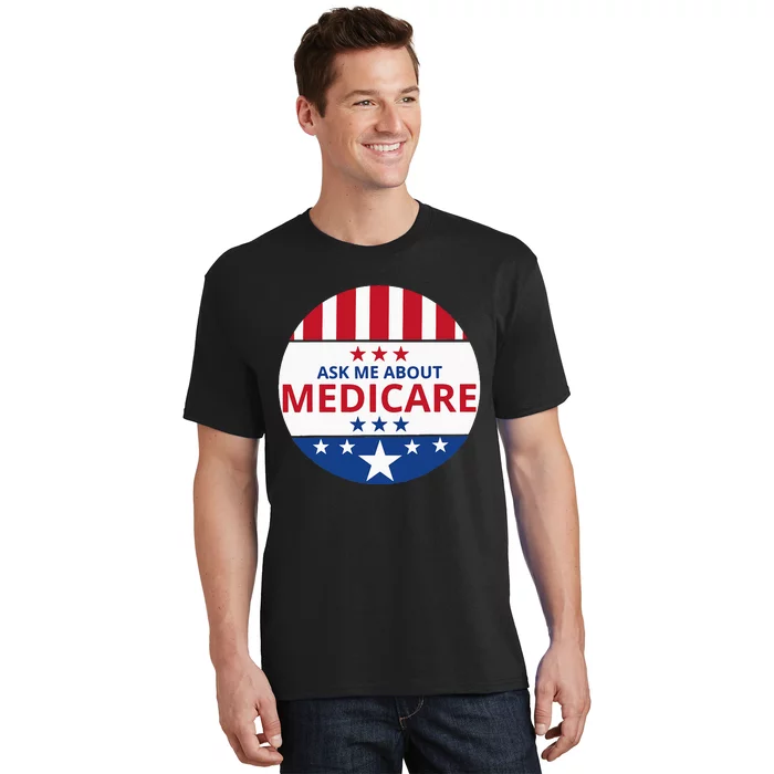 Insurance Agent Broker Sales Marketing Ask Me About Medicare T-Shirt