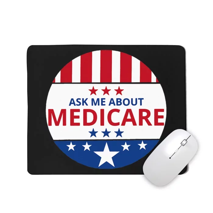 Insurance Agent Broker Sales Marketing Ask Me About Medicare Mousepad