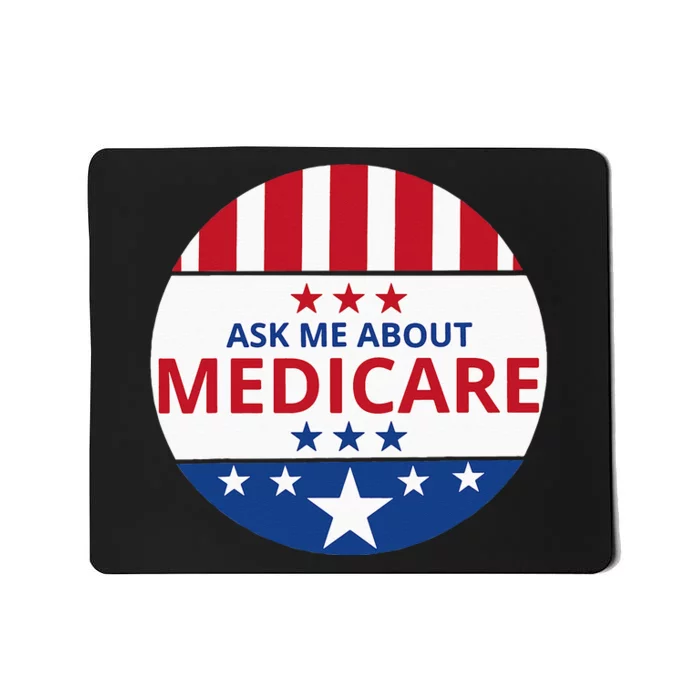 Insurance Agent Broker Sales Marketing Ask Me About Medicare Mousepad