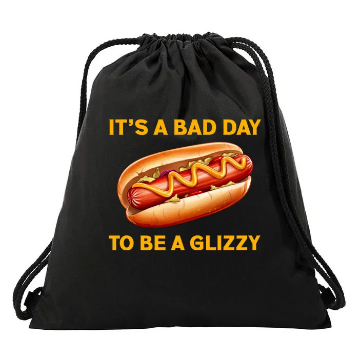 It’s A Bad Day To Be A Glizzy Hotdog Drawstring Bag