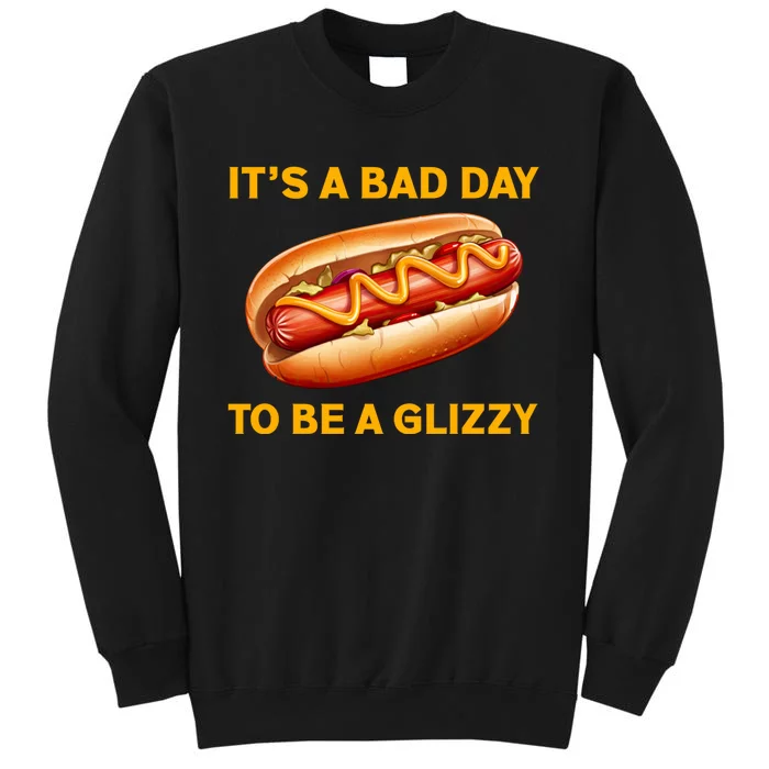 It’s A Bad Day To Be A Glizzy Hotdog Tall Sweatshirt