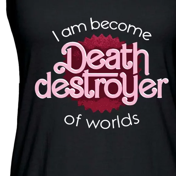 I Am Become Death Destroyer Of Worlds Oppenheimer Ladies Essential Flowy Tank