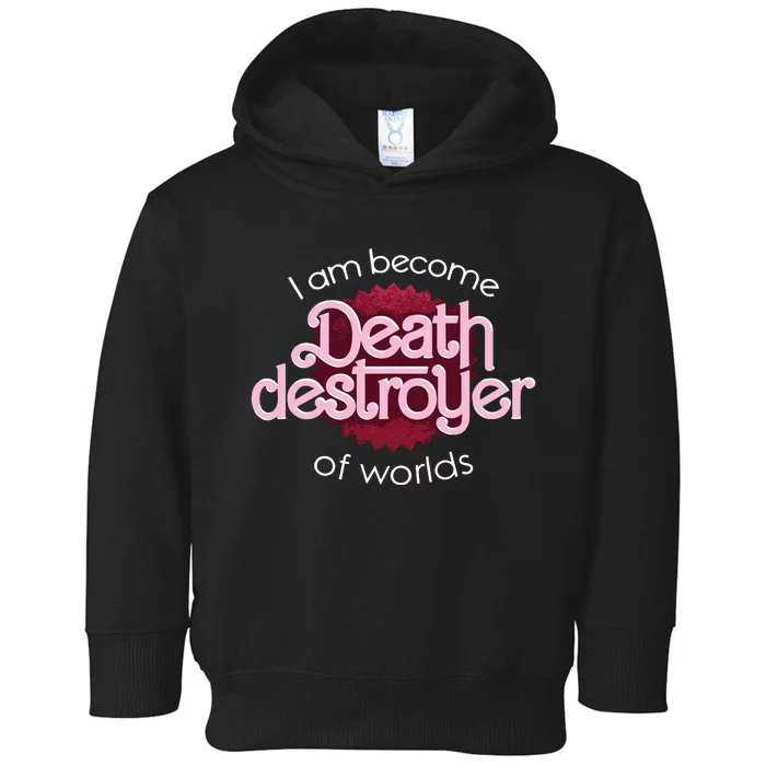 I Am Become Death Destroyer Of Worlds Oppenheimer Toddler Hoodie