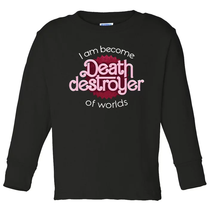 I Am Become Death Destroyer Of Worlds Oppenheimer Toddler Long Sleeve Shirt