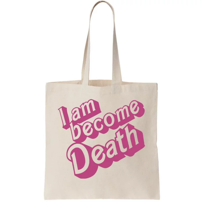 I Am Become Death In Pink Tote Bag