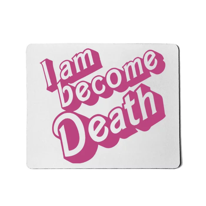 I Am Become Death In Pink Mousepad